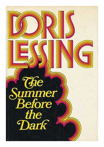 LESSING, DORIS MAY (1919-) - The Summer before the Dark [By] Doris Lessing