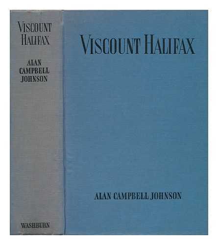 CAMPBELL-JOHNSON, ALAN (1913-) - Viscount Halifax, a Biography