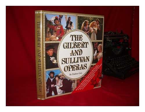 GEIS, DARLENE - The Gilbert and Sullivan Operas / Darlene Geis