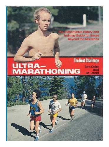 OSLER, TOM (1940-) - Ultramarathoning, the Next Challenge / Tom Osler and Ed Dodd