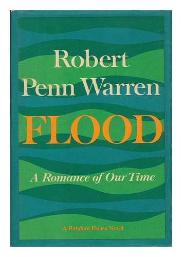WARREN, ROBERT PENN (1905-1989) - Flood : a Romance of Our Time