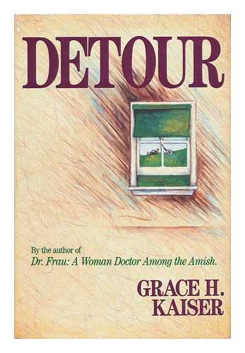 KAISER, GRACE H. - Detour / Grace H. Kaiser