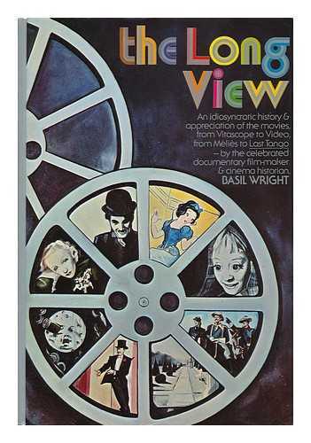 WRIGHT, BASIL - The Long View / Basil Wright
