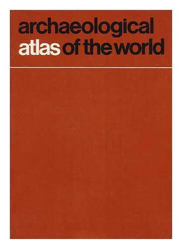 WHITEHOUSE, DAVID (1941-) - Archaeological Atlas of the World / David and Ruth Whitehouse ; with 103 Maps Drawn by John Woodcock and Shalom Schotten