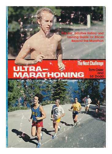 OSLER, TOM (1940-) - Ultramarathoning, the Next Challenge / Tom Osler and Ed Dodd