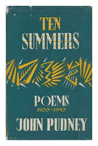 PUDNEY, JOHN - Ten Summers. Poems 1933-1943