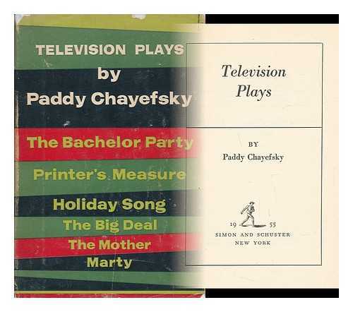 CHAYEFSKY, PADDY (1923-1981) - Television Plays