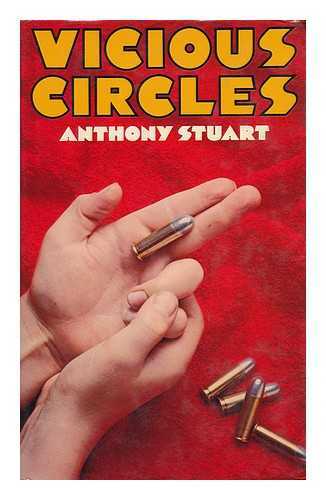 STUART, ANTHONY - Vicious Circles / [By] Anthony Stuart