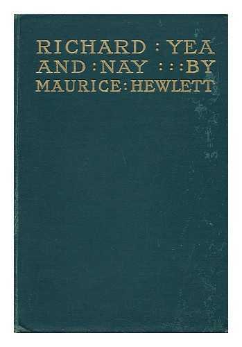 HEWLETT, MAURICE HENRY (1861-1923) - The Life and Death of Richard Yea-And-Nay