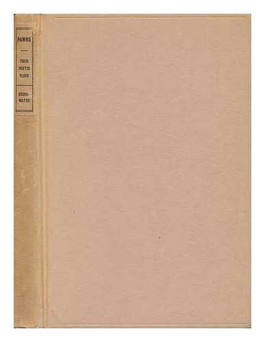 DRINKWATER, JOHN (1882-1937) - Pawns, Four Poetic Plays, by John Drinkwater ... with an Introduction by Jack R. Crawford
