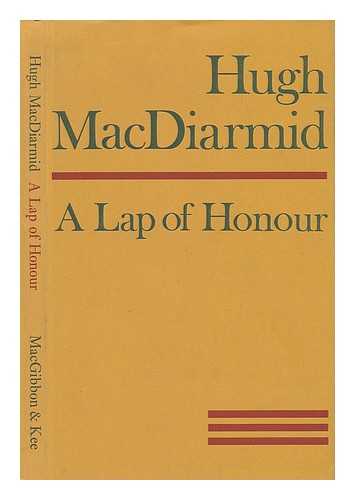 MACDIARMID, HUGH - A Lap of Honour