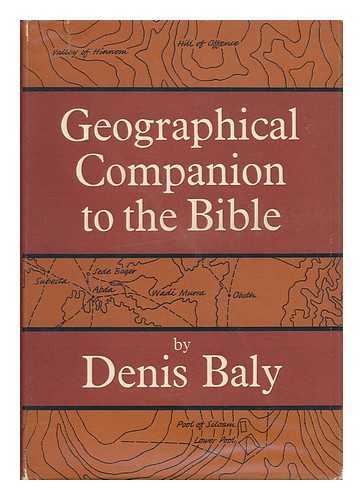 BALY, DENIS - Geographical Companion to the Bible, by Denis Baly