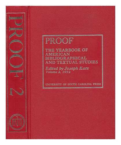 KATZ, JOSEPH (B.1910) - Proof : the Yearbook of American Bibliographical and Textual Studies - [Volume 2, 1972]