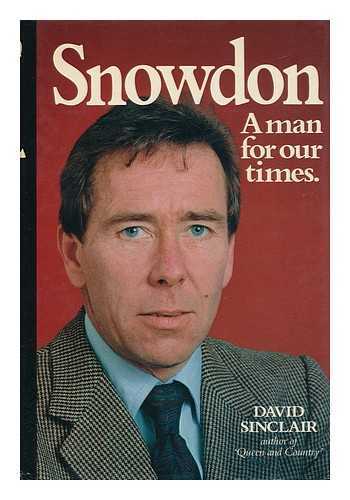 SINCLAIR, DAVID (1945-) - Snowdon : a Man for Our Times / David Sinclair