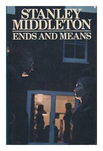 MIDDLETON, STANLEY (1919-) - Ends and Means