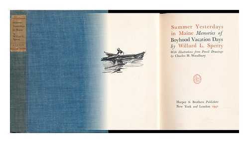 SPERRY, WILLARD LEAROYD (1882-1954) - Summer Yesterdays in Maine; Memories of Boyhood Vacation Days