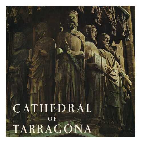 VICENS, FRANCISCO - Catedral De Tarragona; Cathedral of Tarragona; Cathedrale De Tarragone; Kathedrale Von Tarragona