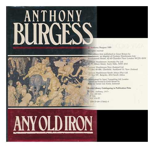 Burgess, Anthony (1917-1993) - Any Old Iron / Anthony Burgess