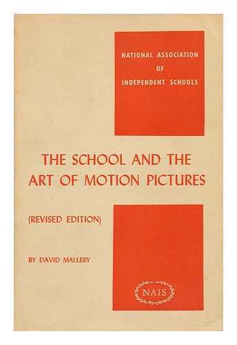 MALLERY, DAVID - The School and the Art of Motion Pictures; a Discussion of Practices and Possibilities