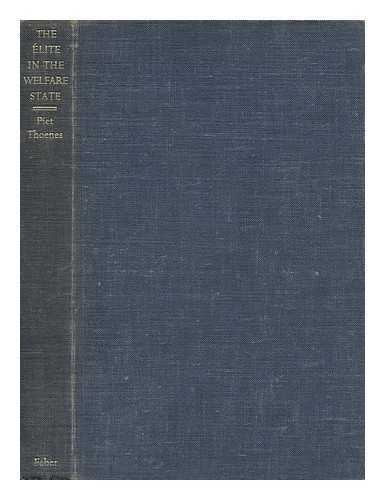 THOENES, PIET - The Elite in the Welfare State. Edited by J. A. Banks, Translated from the Dutch by J. E. Bingham