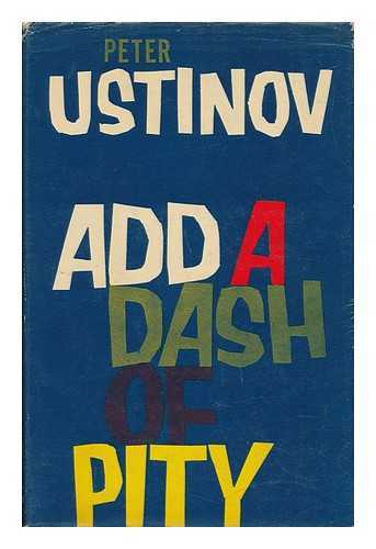 USTINOV, PETER - Add a Dash of Party : Short Stories / Peter Ustinov