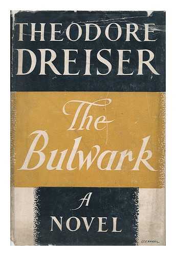 DREISER, THEODORE (1871-1945) - The Bulwark