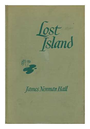 HALL, JAMES NORMAN (1887-1951) - Lost Island