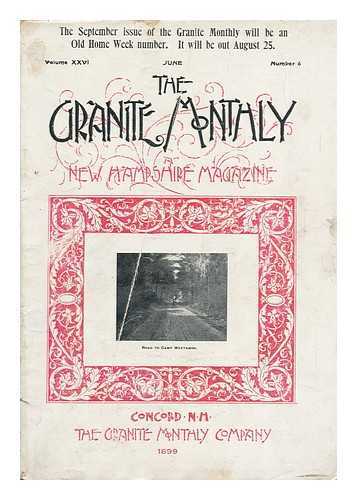 CONCORD, N. H. - The Granite Monthly: a New Hampshire Magazine, Volume XXVI, June 1899, Number 6