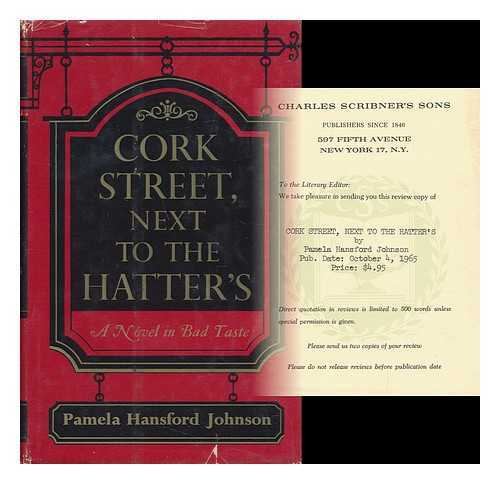 JOHNSON, PAMELA HANSFORD (1912-) - Cork Street, Next to the Hatter's, a Novel in Bad Taste