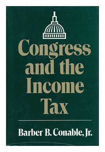 CONABLE, BARBER B. - Congress and the Income Tax