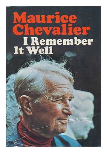 CHEVALIER, MAURICE (1888-1972) - I Remember it Well. Pref. by Marcel Pagnol. Translated from the French by Cornelia Higginson