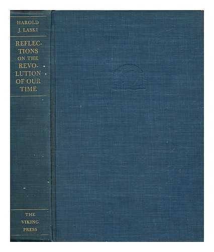 LASKI, HAROLD JOSEPH (1893-1950) - Reflections on the Revolution of Our Time, by Harold J. Laski