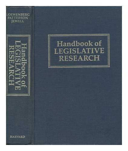 LOEWENBERG, GERHARD (ED. ) (ET AL. ) - Handbook of Legislative Research / Edited by Gerhard Loewenberg, Samuel C. Patterson, Malcolm E. Jewell