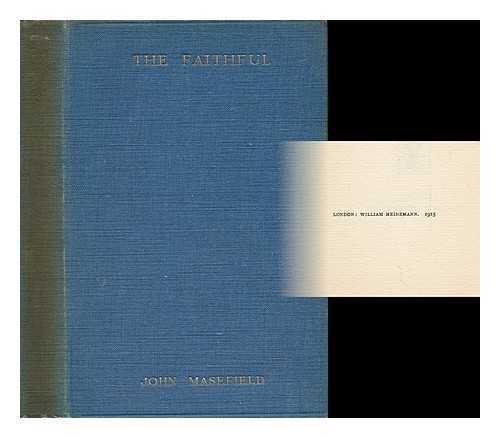 MASEFIELD, JOHN (1878-1967) - The Faithful : a Tragedy in Three Acts