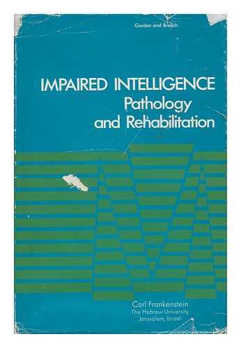 FRANKENSTEIN, CARL - Impaired Intelligence; Pathology and Rehabilitation