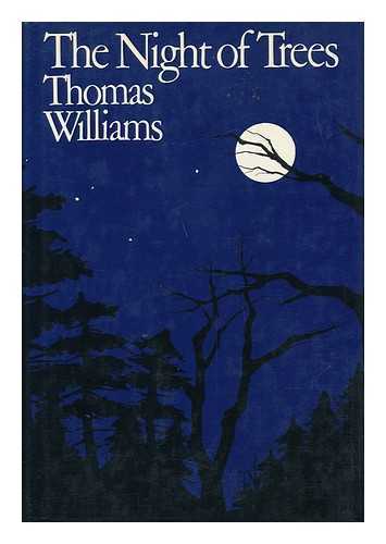 WILLIAMS, THOMAS (1926-) - The Night of Trees / Thomas Williams