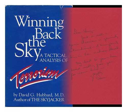 HUBBARD, DAVID G. (1920-) - Winning Back the Sky : a Tactical Analysis of Terrorism / David G. Hubbard