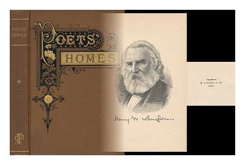 STODDARD, RICHARD HENRY (1825-1903) - Poets' Homes. Pen and Pencil Sketches of American Poets and Their Homes. by R. H. Stoddard and Others