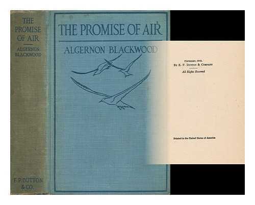 BLACKWOOD, ALGERNON (1869-1951) - The Promise of Air, by Algernon Blackwood