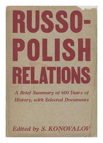 KONOVALOV, S. (ED. ) - Russo-Polish Relations : an Historical Survey / Edited by S. Konovalov