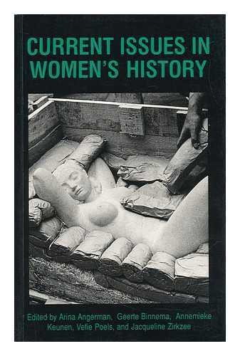 ANGERMAN, ARINA (1954-). INTERNATIONAL CONFERENCE ON WOMEN'S HISTORY (1986 : AMSTERDAM, NETHERLANDS) - Current Issues in Women's History / Editors, Arina Angerman ... [Et Al. ] ; Language Editor, Judy De Ville