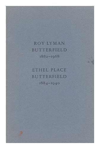 BUTTERFIELD, ROGER PLACE - Roy Lyman Butterfield, 1882-1968 - Ethel Place Butterfield, 1884-1940 - Remarks by Their Sons...