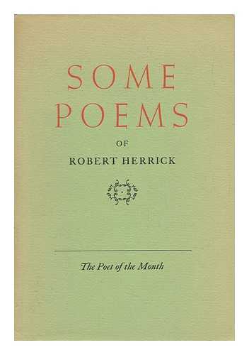 HERRICK, ROBERT - Some Poems