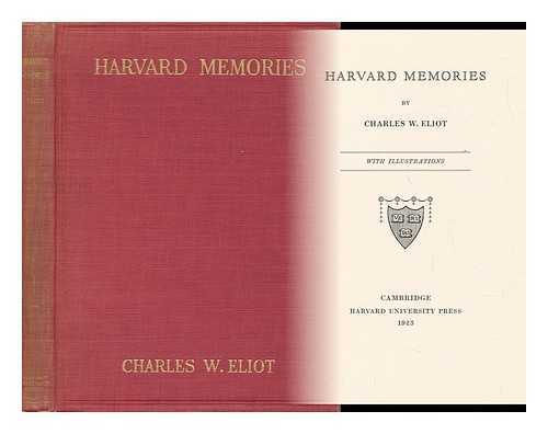 Eliot, Charles William (1834-1926) - Harvard Memories, by Charles W. Eliot