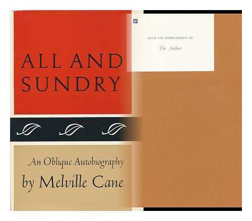 CANE, MELVILLE (1879-) - All and Sundry; an Oblique Autobiography