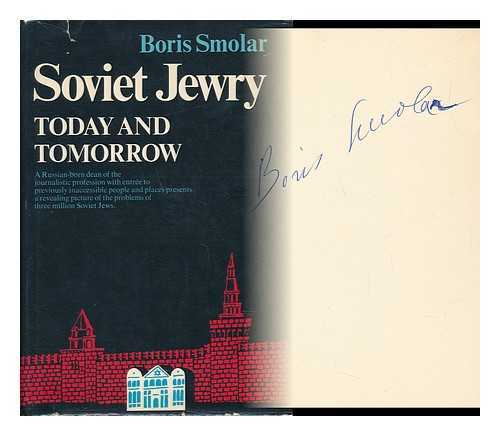 SMOLAR, BORIS (1897-) - Soviet Jewry Today and Tomorrow