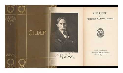 GILDER, RICHARD WATSON (1844-1909) - The Poems of Richard Watson Gilder - [Uniform Title: Poems]