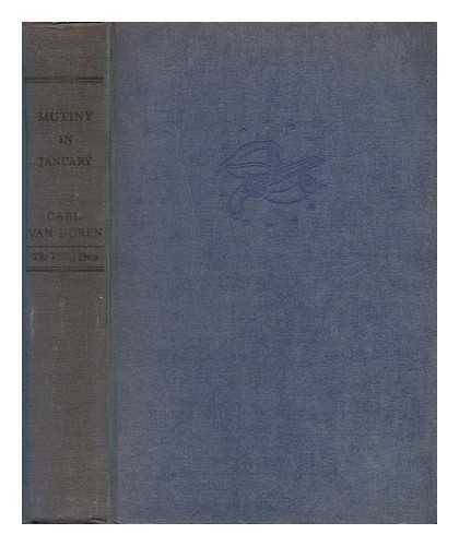 VAN DOREN, CARL (1885-1950) - Mutiny in January; the Story of a Crisis in the Continental Army Now for the First Time Fully Told from Many Hitherto Unknown or Neglected Sources, Both American and British, by Carl Van Doren