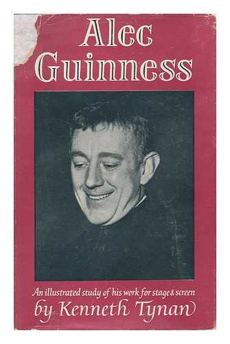 TYNAN, KENNETH (1927-1980) - Alec Guinness; an Illustrated Study of Sir Alec's Work for Stage and Screen, with a List of His Appearances Theatre World Monograph, No. 1