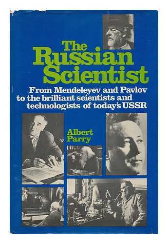 PARRY, ALBERT (1901-) - The Russian Scientist